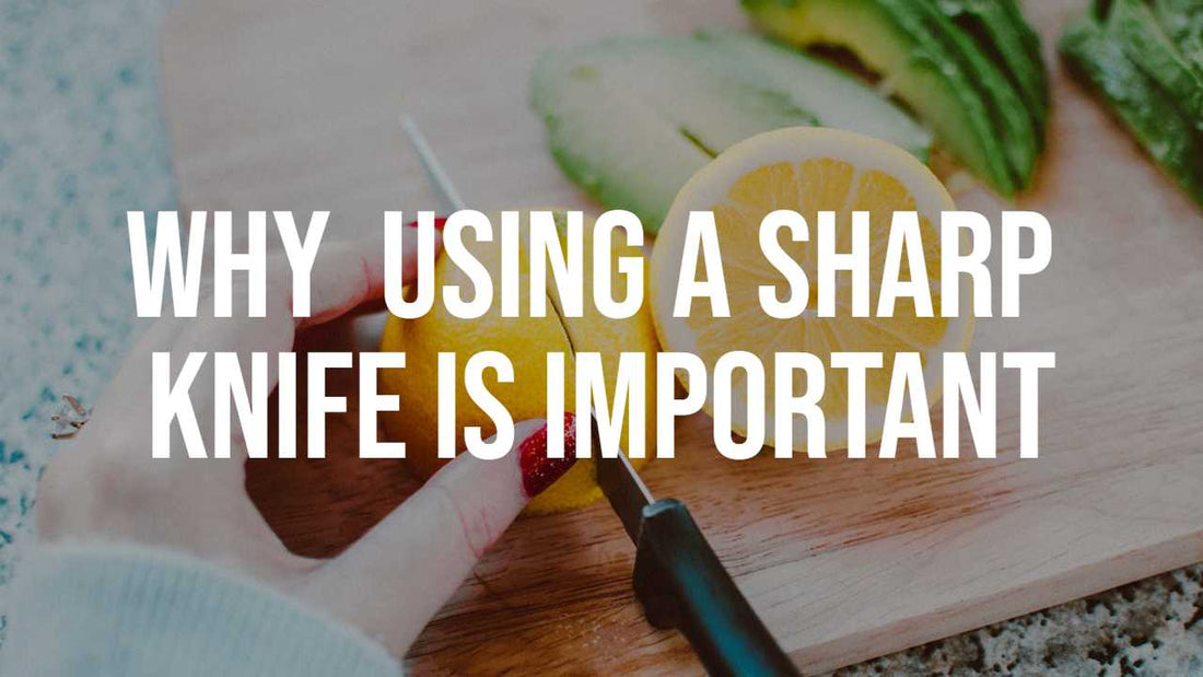 Why using a sharp knife is important